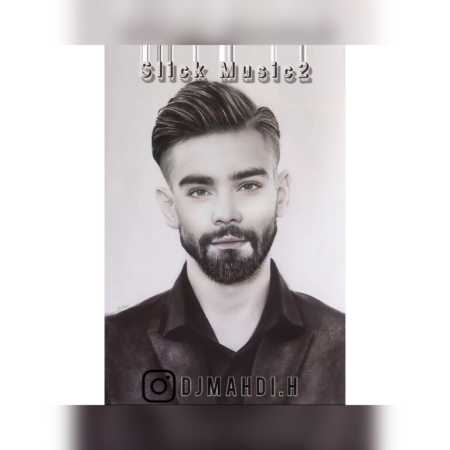 دانلود آهنگ دیجی مهدی H Slick Music 2