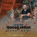 دانلود آهنگ مهدی نامی قوناق اولدون