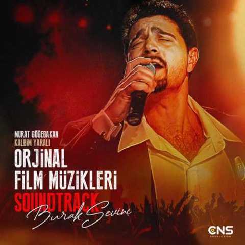 دانلود آلبوم Burak Sevinç Murat Göğebakan Kalbim Yaralı (Orijinal Film Müzikleri)