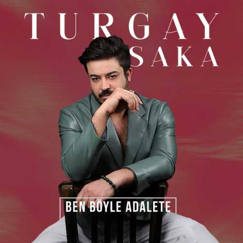 دانلود آهنگ Turgay Saka Ben Böyle Adalete