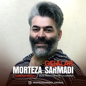 دانلود آهنگ مرتضی سرمدی گجلر