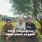 دانلود آهنگ میلاد جهانبخش اطمینان نکن