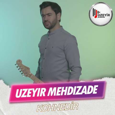 دانلود آهنگ اوزیر مهدی زاده کوهنه دیر