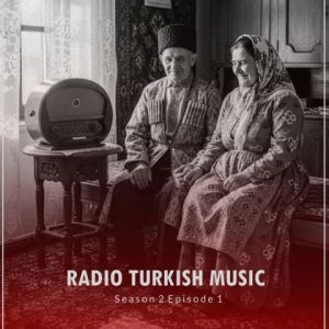دانلود پادکست رادیو ترکیش موزیک فصل دوم قسمت ۱
