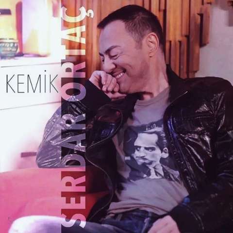 آهنگ Serdar Ortaç Kemik