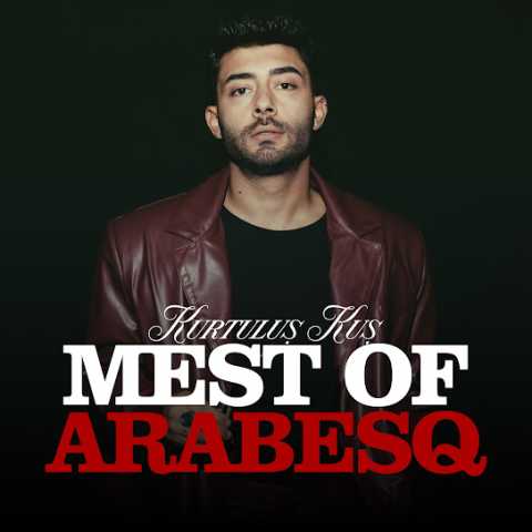 دانلود آلبوم کورتولوش کوش Mest Of ArabesQ دانلود آلبوم کورتولوش کوش Mest Of ArabesQ