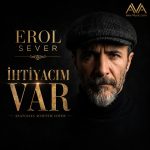 دانلود آهنگ Erol Sever احتیاجیم وار